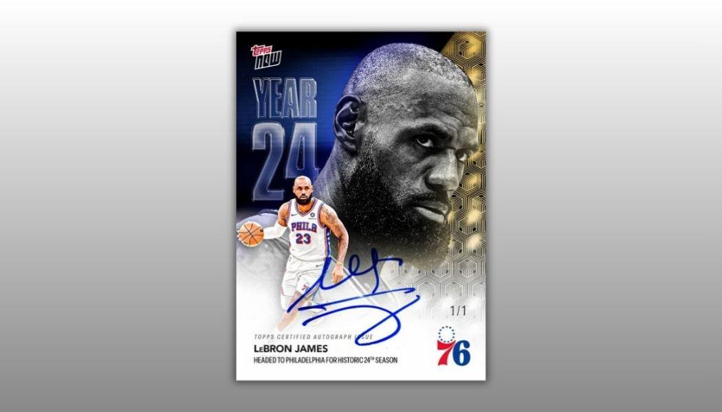 LeBron James Signs First Philadelphia 76ers Topps Now Card